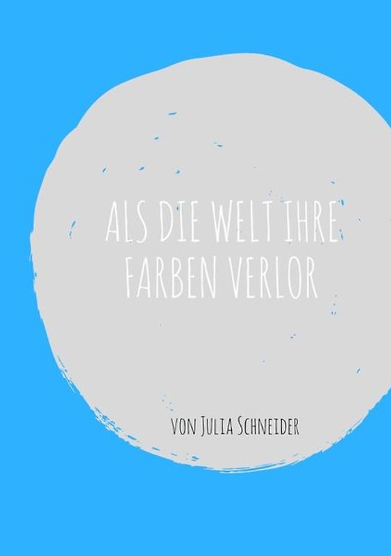 Als die Welt ihre Farben verlor