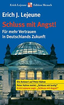 Schluss mit Angst. Für mehr Vertrauen in Deutschlands Zukunft