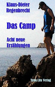 Das Camp - Acht neue Erzählungen