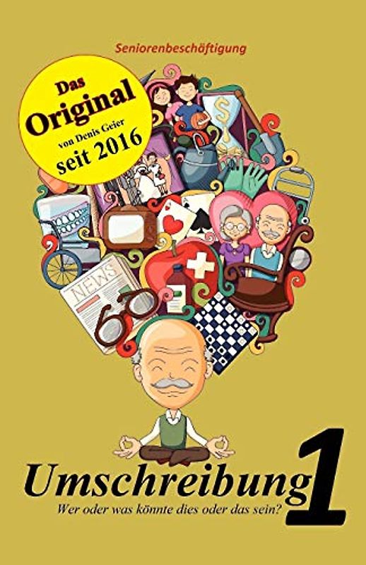 Umschreibung: Wer oder was könnte dies oder das sein? (Seniorenbeschäftigung, Band 1)