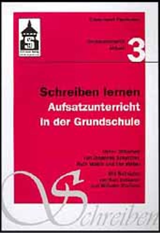 Schreiben lernen. Aufsatzunterricht in der Grundschule
