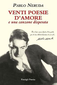 Venti poesie d'amore e una canzone disperata. Testo spagnolo a fronte