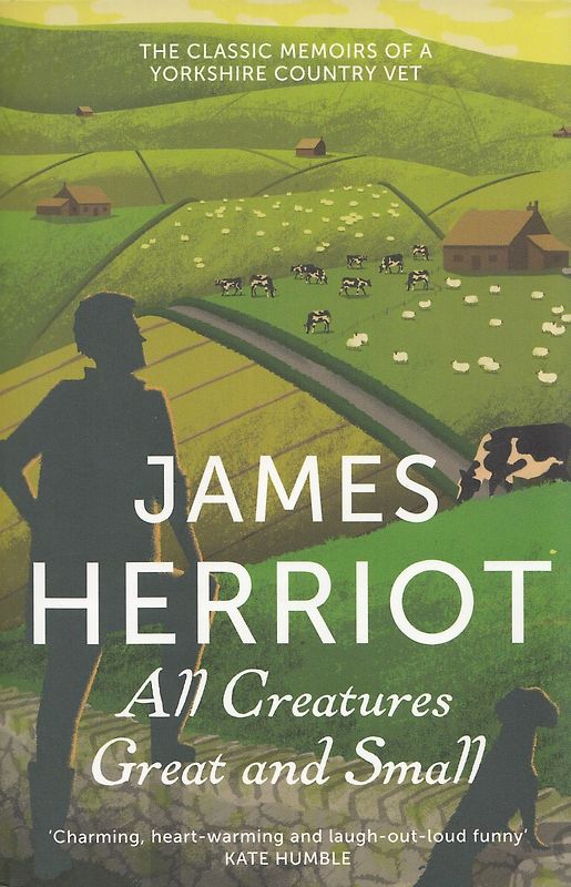 All Creatures Great and Small: The Classic Memoirs of a Yorkshire Country Vet - James Herriot [Softcover]