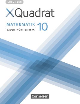 XQuadrat - Baden-Württemberg - 10. Schuljahr