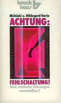 Achtung: Fehlschaltung. Sind seelische Störungen vermeidbar