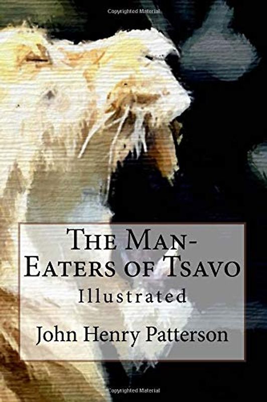 The Man-Eaters of Tsavo: Illustrated