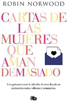 Cartas de Las Mujeres Que Aman Demasiado / Letters from Women Who Love Too Much
