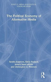 The Political Economy of Alternative Media