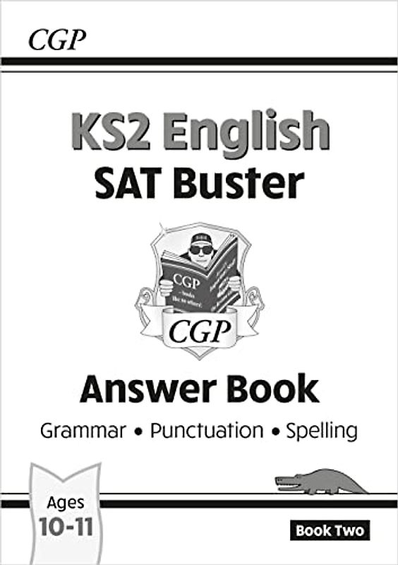 KS2 English SAT Buster: Grammar, Punctuation & Spelling - Answer Book 2 (for the 2024 tests) (CGP SATS English)