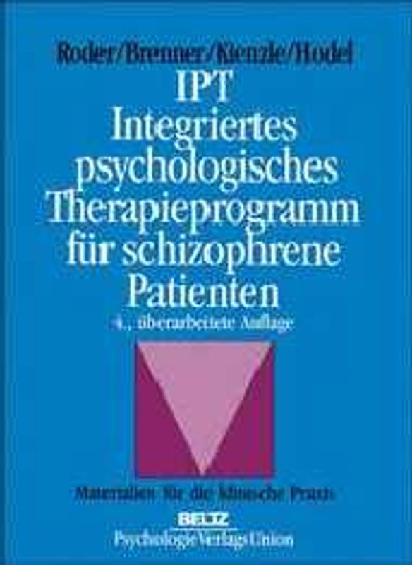 IPT Integriertes psychologisches Therapieprogramm für schizophrene Patienten