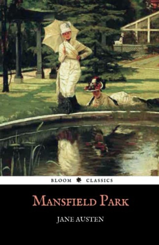 Mansfield Park: An 1814 Jane Austen Classic Novel (Annotated)
