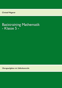 Basistraining Mathematik - Klasse 5 -