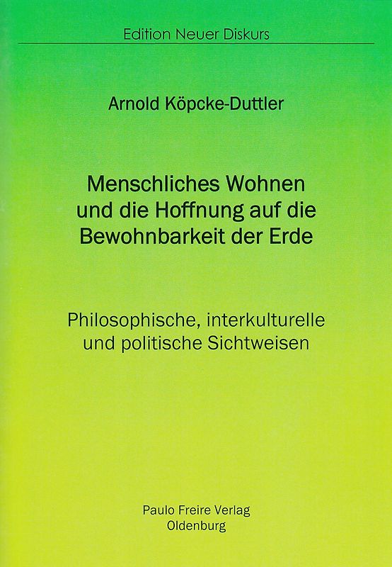 Menschliches Wohnen und die Hoffnung auf die Bewohnbarkeit der Erde