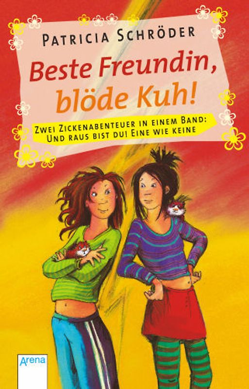 Beste Freundin, blöde Kuh!. 2 Zickenabenteuer in einem Band: Und raus bist du! Eine wie keine