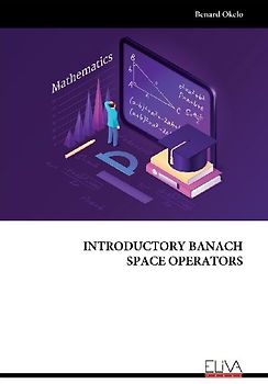 INTRODUCTORY BANACH SPACE OPERATORS