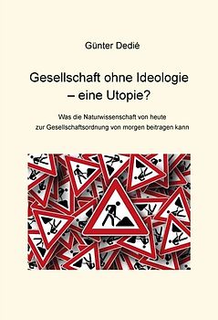 Gesellschaft ohne Ideologie – eine Utopie?