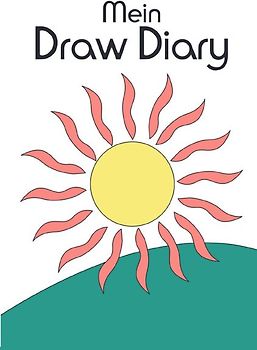 Mein Draw Diary - Tagebuch für Zeichnungen und Fotocollagen