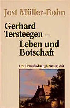 Gerhard Tersteegen - Leben und Botschaft