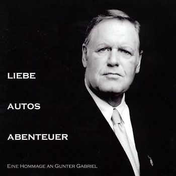 Various - Liebe, Autos, Abenteuer - Tribute to Gunter Gabriel