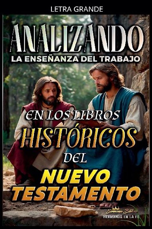 Analizando la Enseñanza del Trabajo en los Libros Históricos del Nuevo Testamento