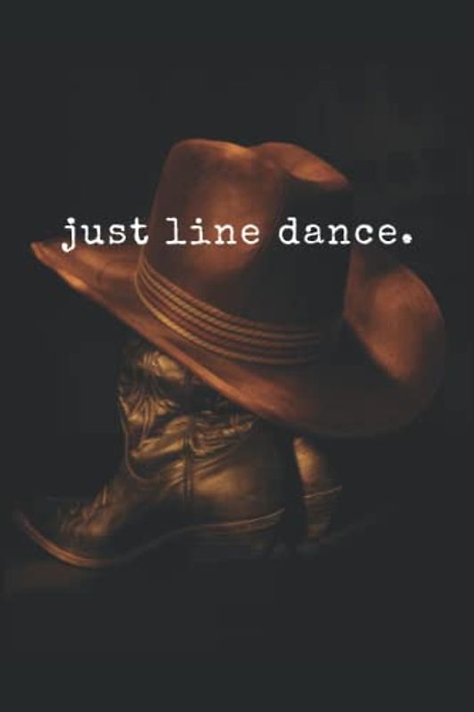 Just Dance: Line Dancing Steps Terminology, A Place to Keep a Record of Song Titles and Artists and More. Awesome Line Dancing Gift