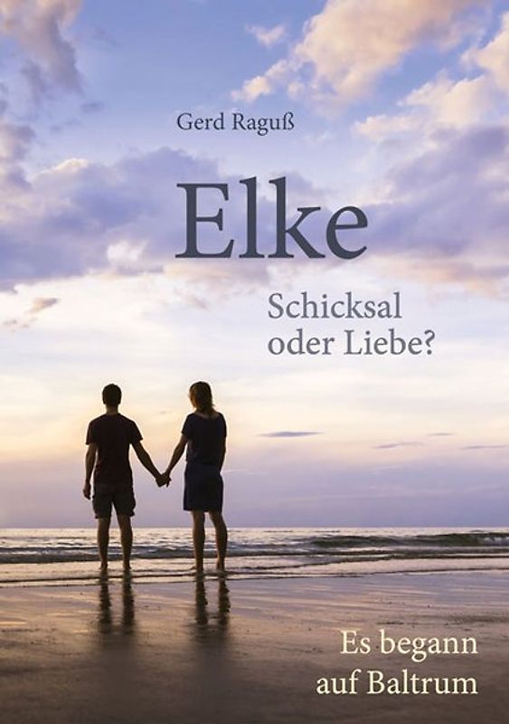 Elke - Schicksal oder Liebe?