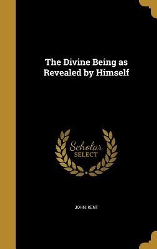 The Divine Being as Revealed by Himself