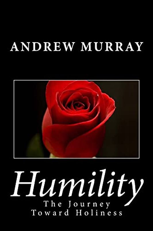 Humility: The Journey Toward Holiness