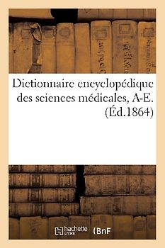Dictionnaire Encyclopédique Des Sciences Médicales. Première Série, A-E. T. Treizième, Cas-Cep