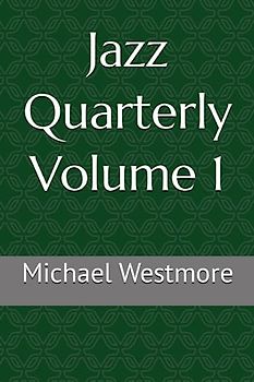 Jazz Quarterly Volume 1