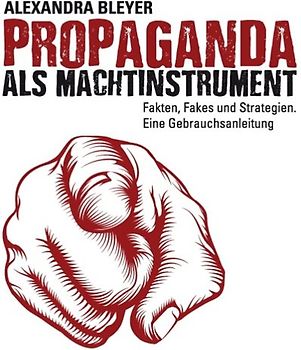 Propaganda als Machtinstrument