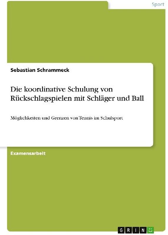 Die koordinative Schulung von Rückschlagspielen mit Schläger und Ball