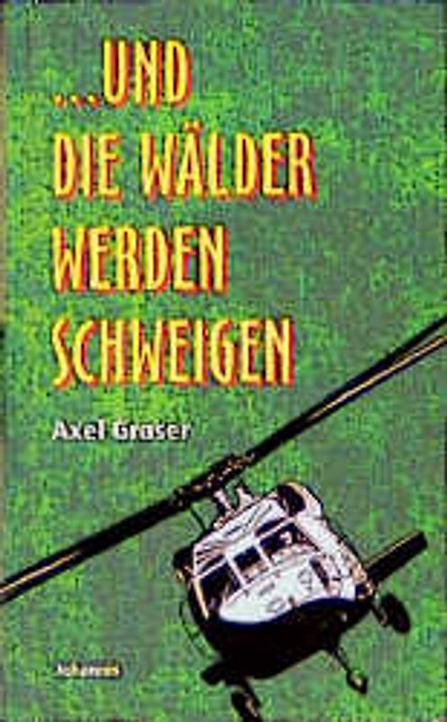 ... und die Wälder werden schweigen