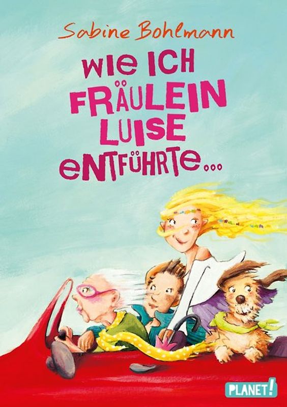 Wie ich Fräulein Luise entführte und mit ihr eine geheime Reise unternahm