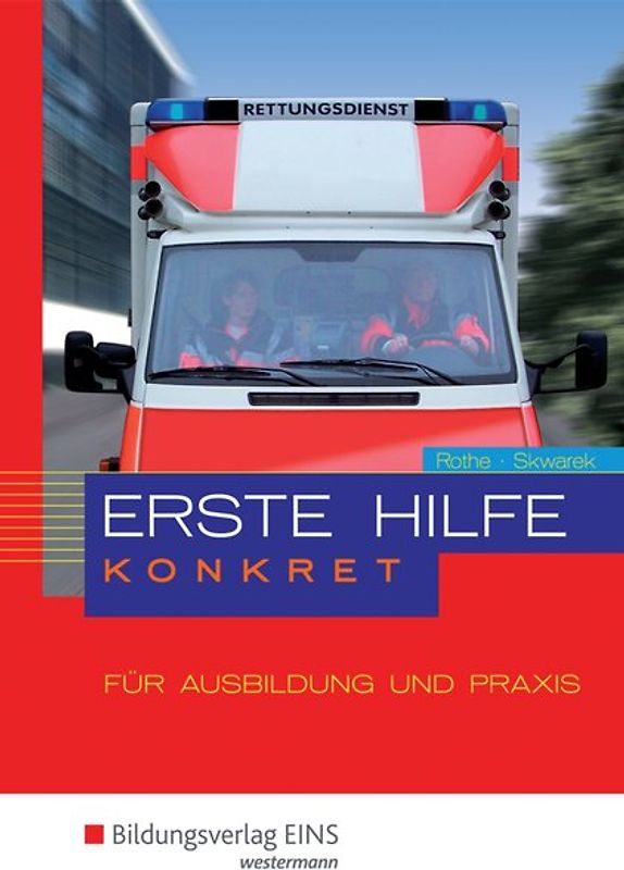 Erste Hilfe konkret für Ausbildung und Praxis