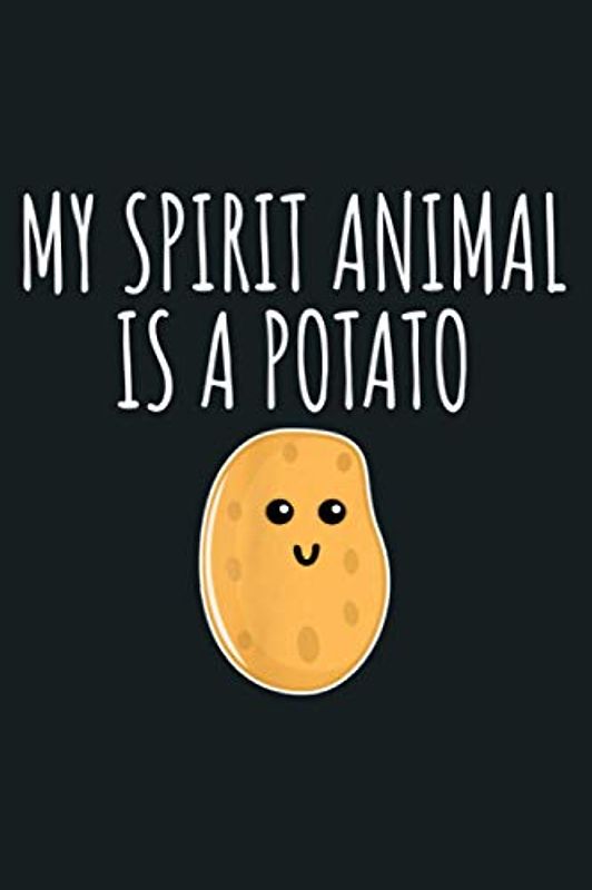 My Spirit Animal Is A Potato Cute Potato: Notebook Planner -6x9 inch Daily Planner Journal, To Do List Notebook, Daily Organizer, 114 Pages