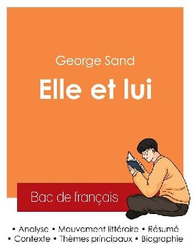Réussir son Bac de français 2025 : Analyse du roman Elle et lui de George Sand