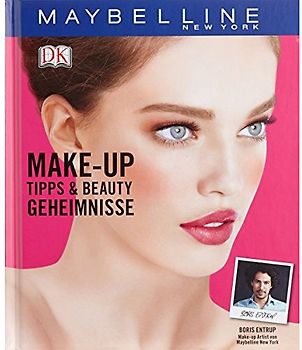 Maybelline New York: Make-Up Tipps & Beauty Geheimnisse - Boris Entrup [Gebundene Ausgabe]