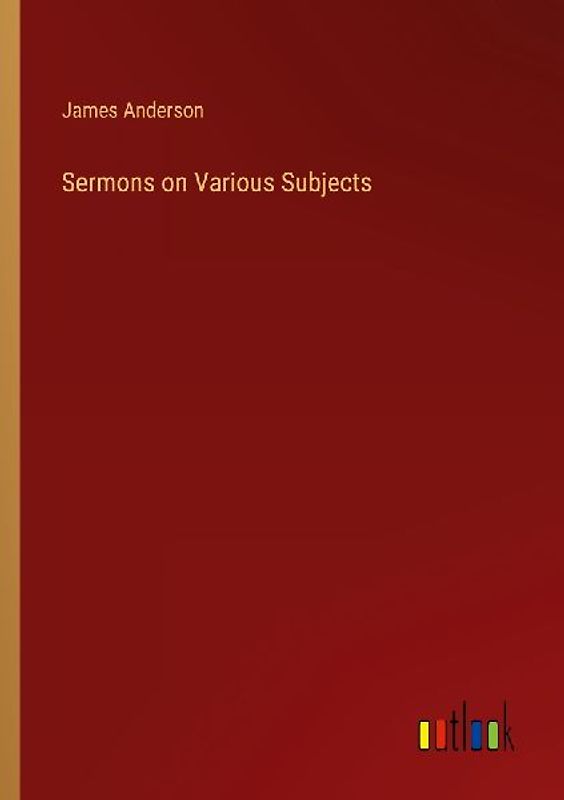 Sermons on Various Subjects