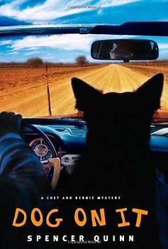 Dog on It: A Chet and Bernie Mystery (Chet and Bernie Mysteries) - Quinn, Spencer