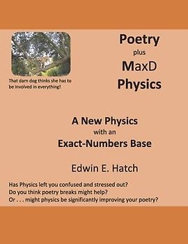 Poetry Plus Maxd Physics: A New Physics with an Exact-Numbers Base