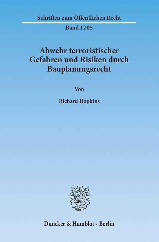 Abwehr terroristischer Gefahren und Risiken durch Bauplanungsrecht.