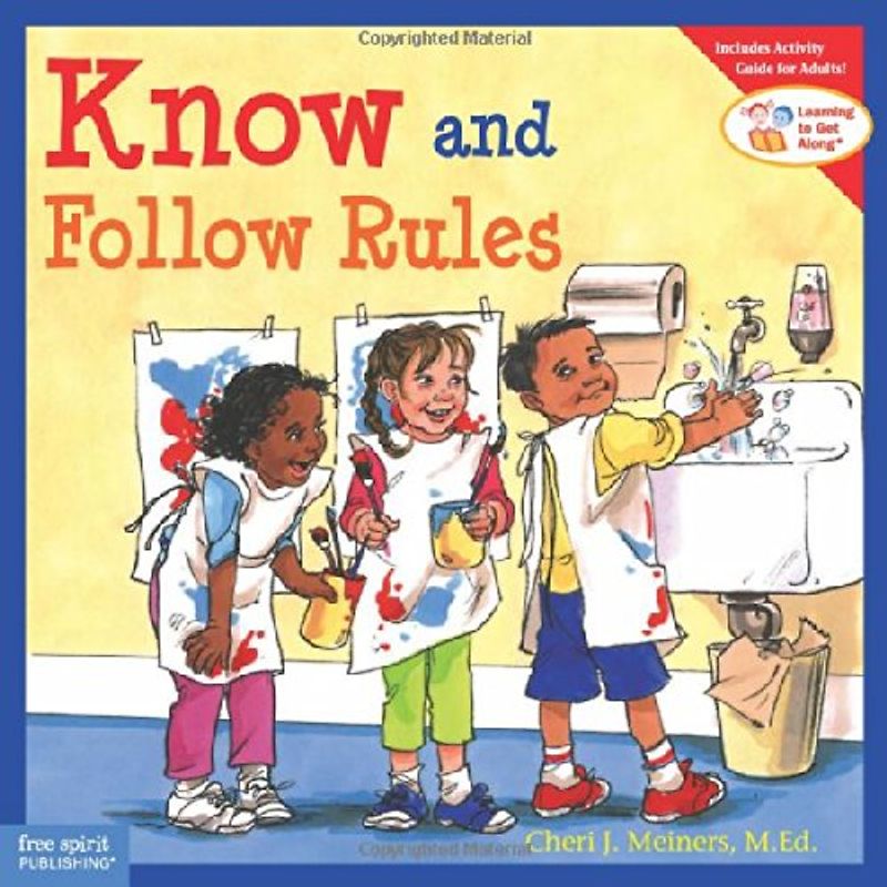 Know and Follow Rules: Learning to Get Along - Meiners, Cheri J