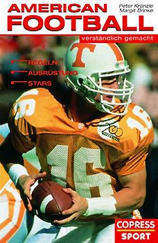 American Football verständlich gemacht. Regeln, Ausrüstung, Stars