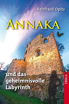 Annaka ... und das geheimnisvolle Labyrinth