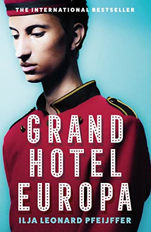 Grand Hotel Europa: Ilja Leonard Pfeijffer