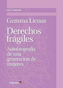Derechos frágiles : autobiografía de una generación de mujeres