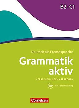 Grammatik aktiv - Deutsch als Fremdsprache - 1. Ausgabe - B2/C1