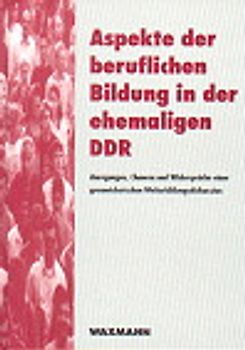Aspekte der beruflichen Bildung in der ehemaligen DDR