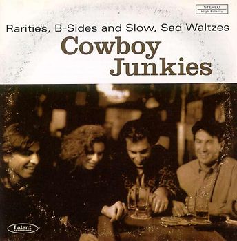 Cowboy Junkies - Rarities,B-Sides & Slow,Sad